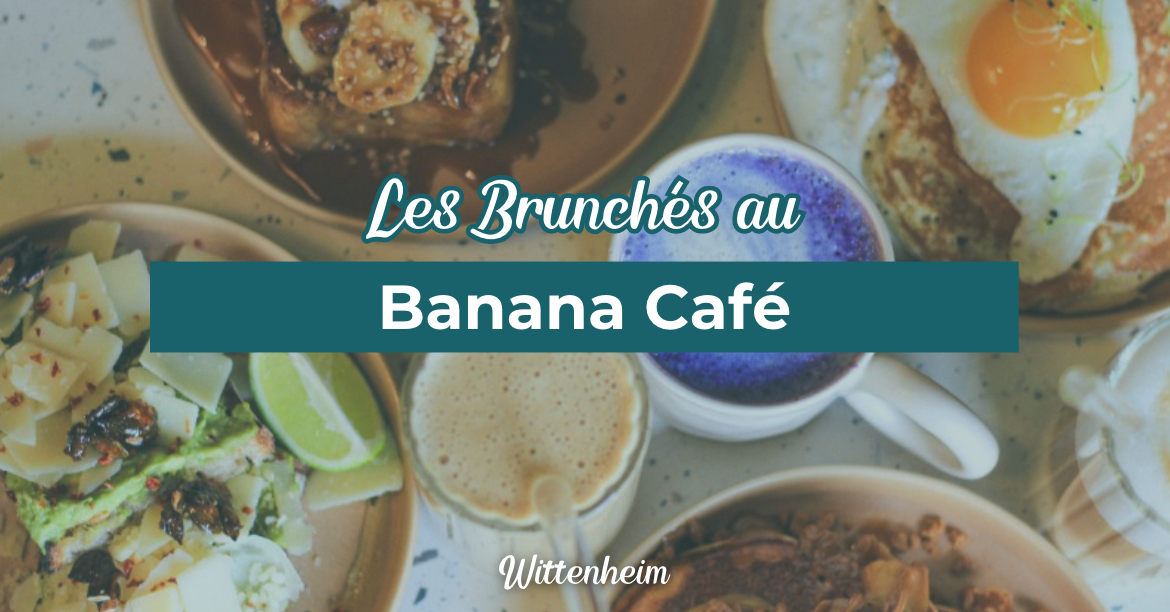 Brunch au Banana Café Wittenheim Mulhouse