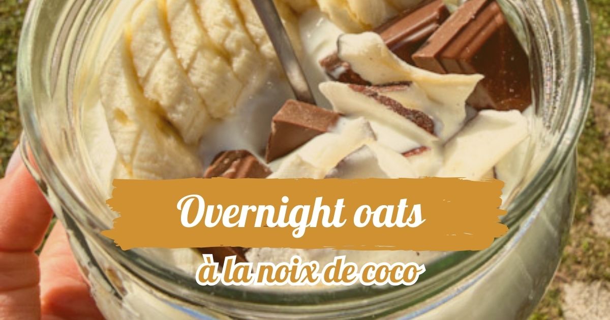 recette overnight oats à la noix de coco rapide